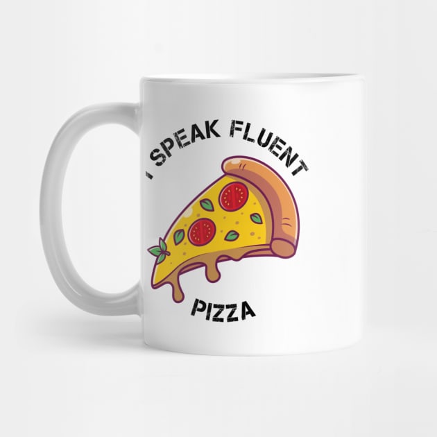I Speak Fluent Pizza by Coolthings